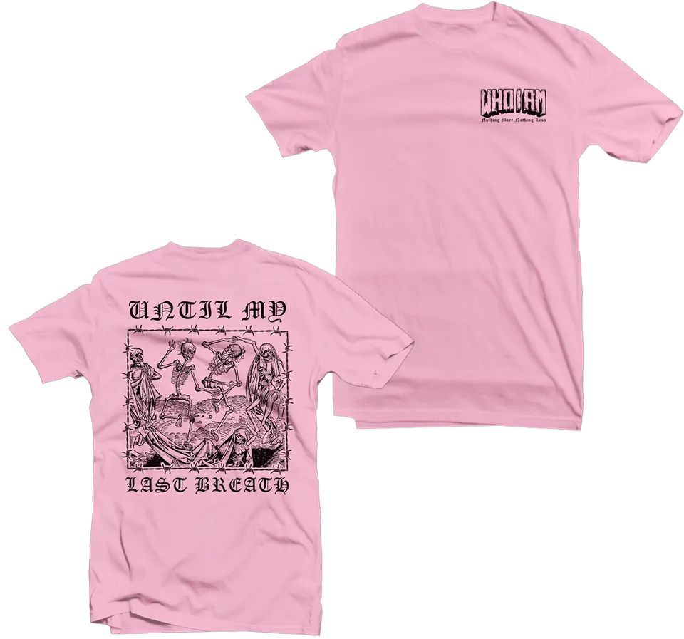 WHO I AM Until My Last Breath T-shirt rose clair coton