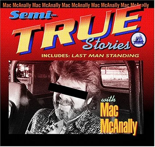 Mailboat Records Mac McAnally Semi-True Stories format CD country