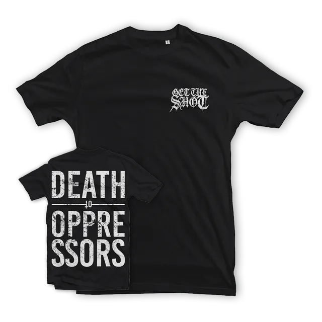Get The Shot Death To Oppressors t-shirt noir