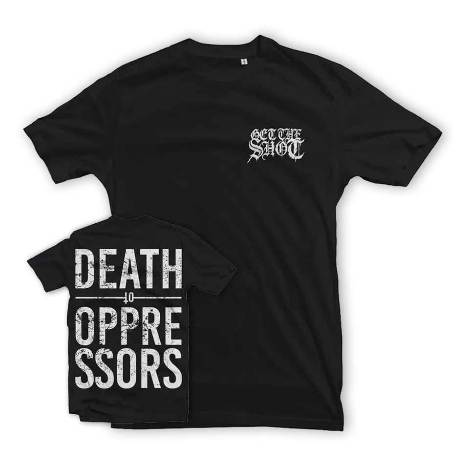 Get The Shot Death To Oppressors t-shirt noir