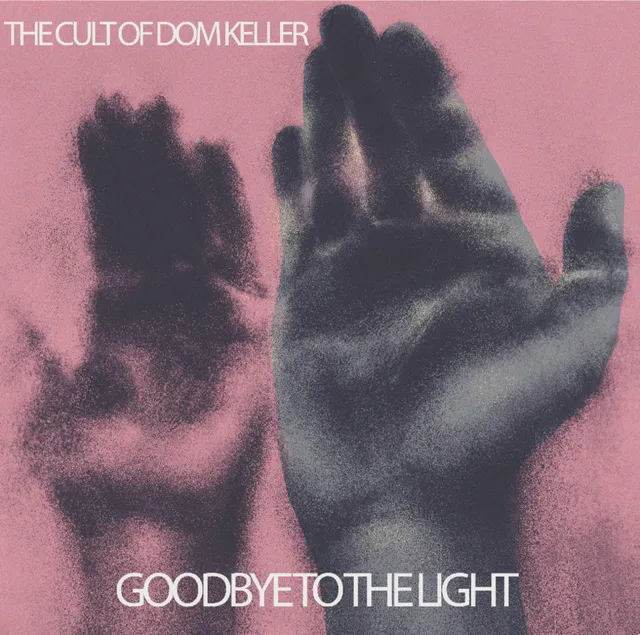 The Cult Of Dom Keller Goodbye To The Light vinyle blanc