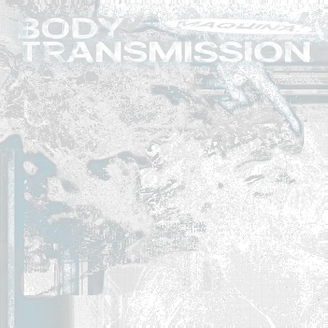 MAQUINA. BODY TRANSMISSION vinyle bleu électrique noise