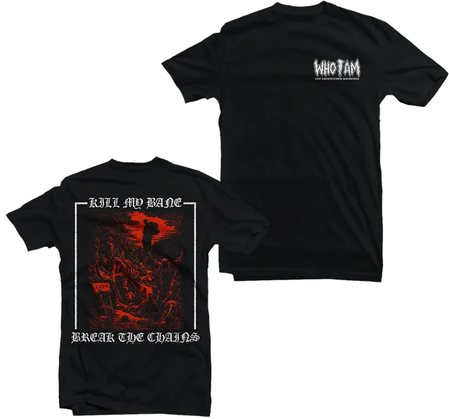 WHO I AM Kill My Bane T-shirt coton