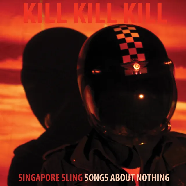 Singapore Sling Kill Kill Kill vinyle deluxe expérimental